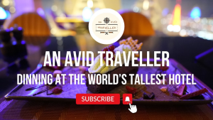 Dining Among the Stars: Experiencing The Highest View on the 73rd Floor at The World’s Tallest Hotel